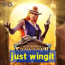 just wingit